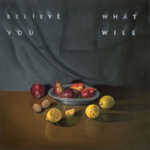 Believe What You Will